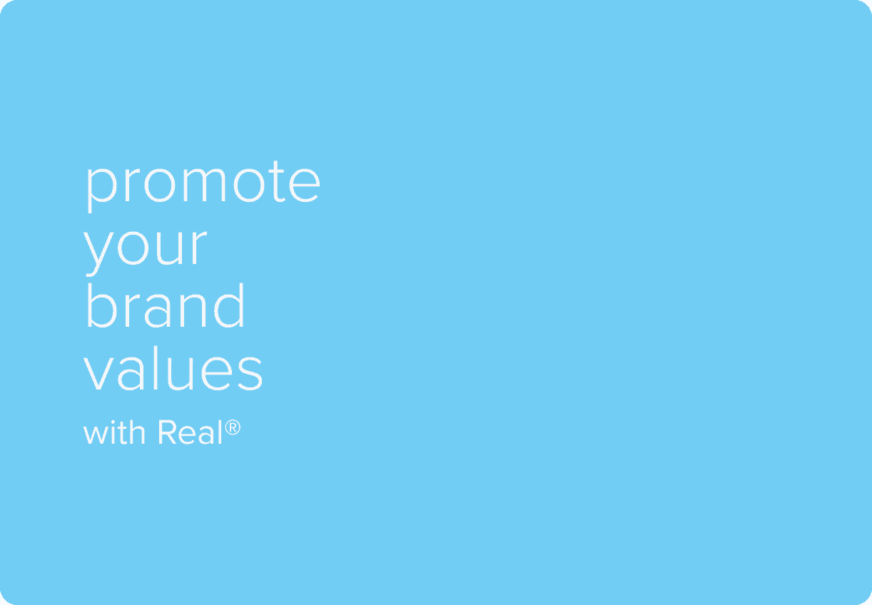 Promote your brand with Real